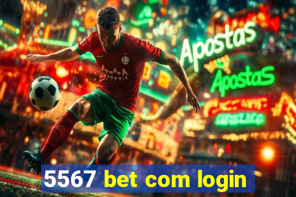 5567 bet com login